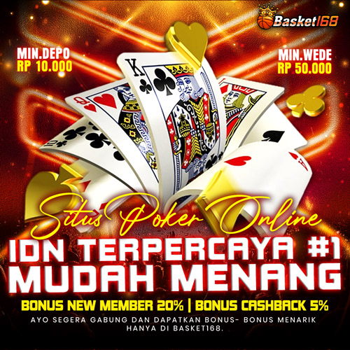 BASKET168 - Situs Poker Online Idn Terpercaya #1 Mudah Menang