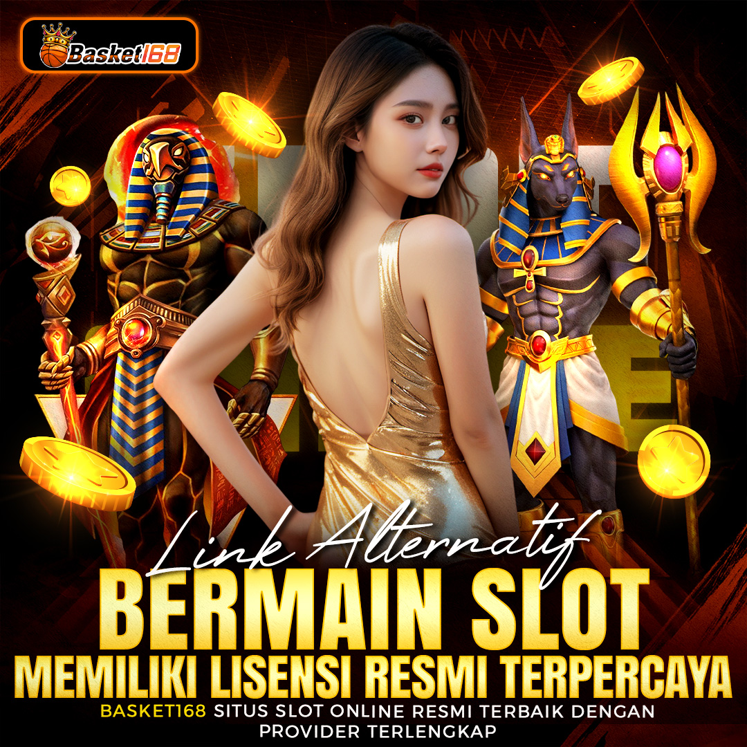 BASKET168 - Link Altenatif Bermain Slot Memiliki Lisensi Resmi Terpercaya 