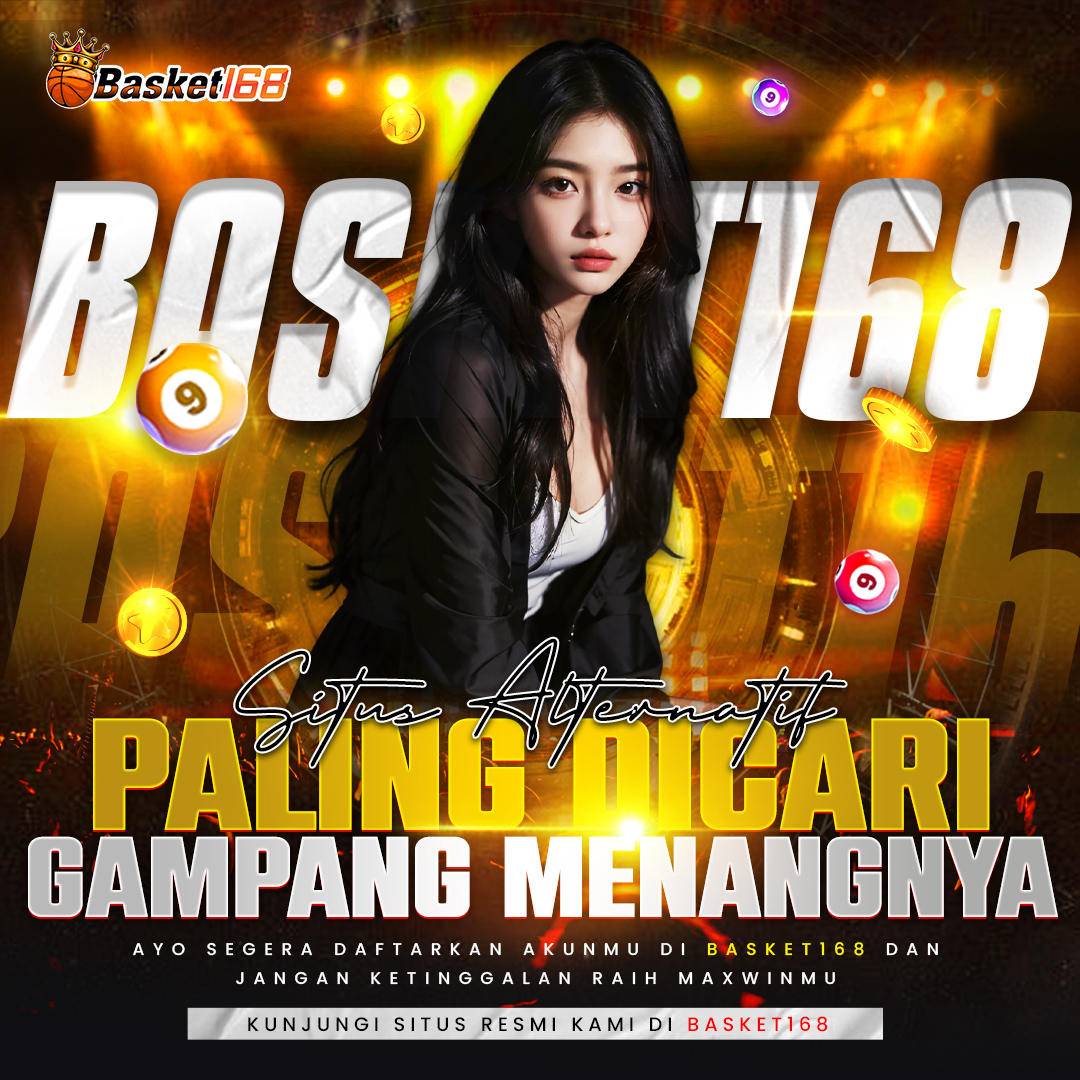 BASKET168 | Situs Alternatif Paling Dicari Gampang Menangnya