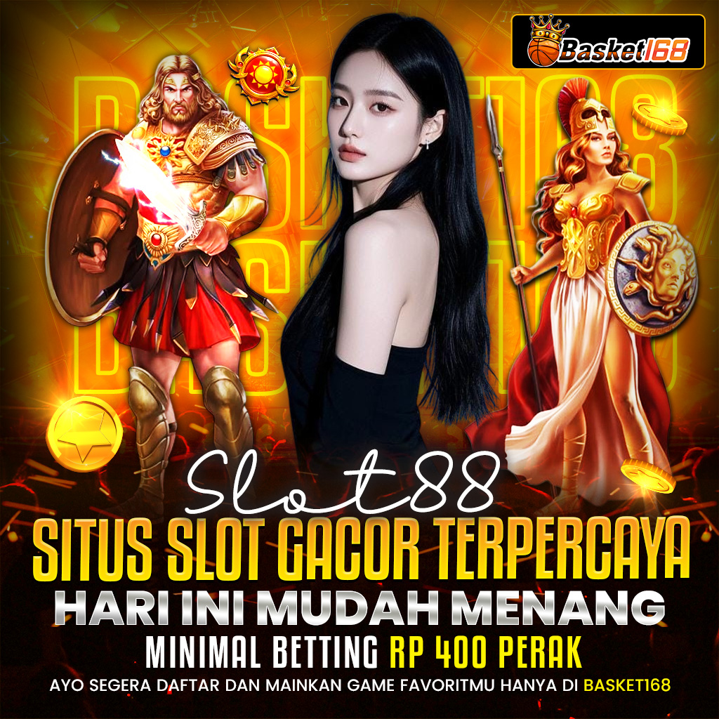 BASKET168: Slot88 Situs Slot Gacor Terpercaya Hari Ini Mudah Menang