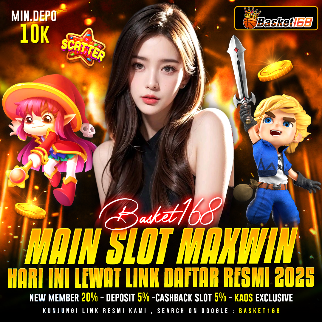 BASKET168 | Main Slot Maxwin Hari Ini Lewat Link Daftar Resmi 2025