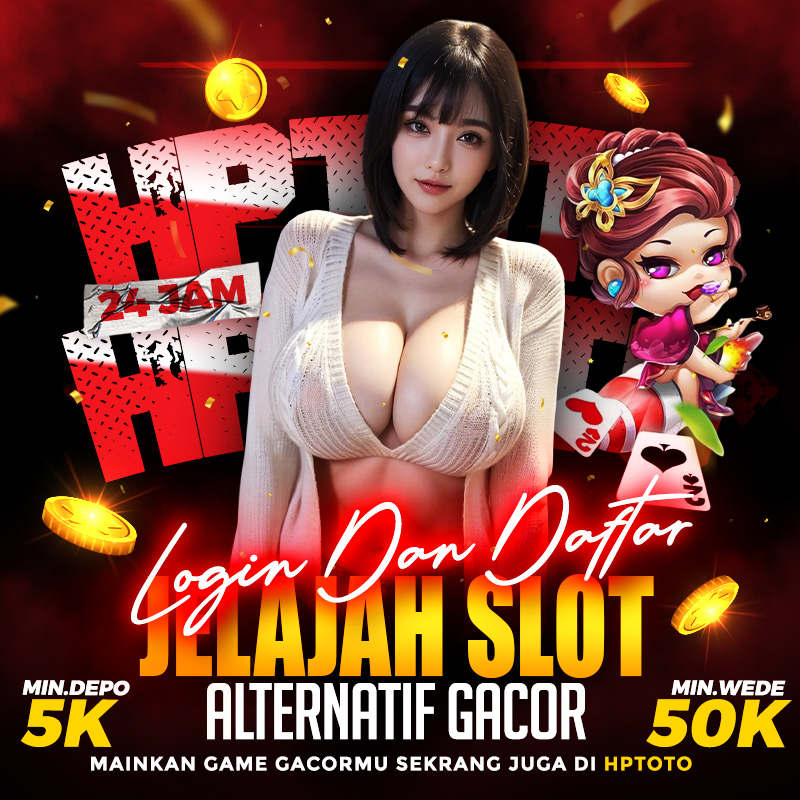 HPTOTO | Login & Daftar, Jelajah Slot Alternatif Gacor