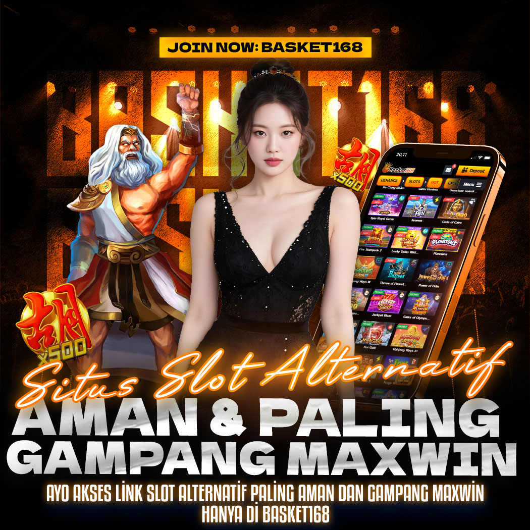 Basket168 🚀 Situs Alternatif Slot Maxwin Tarik Sekelak Rasakan Sensasinya
