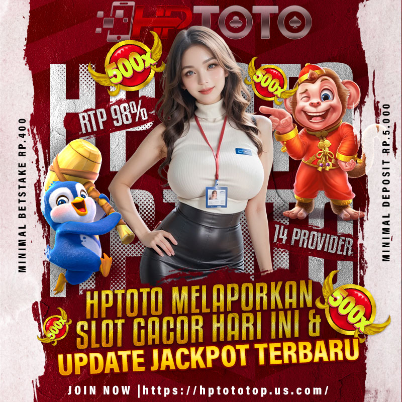 HPTOTO – Melaporkan Slot yang Gacor Hari Ini & Update Jackpot Terbaru