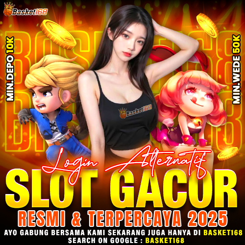 Basket168 | Login Alternatif Slot Gacor Resmi & Terpercaya 2025