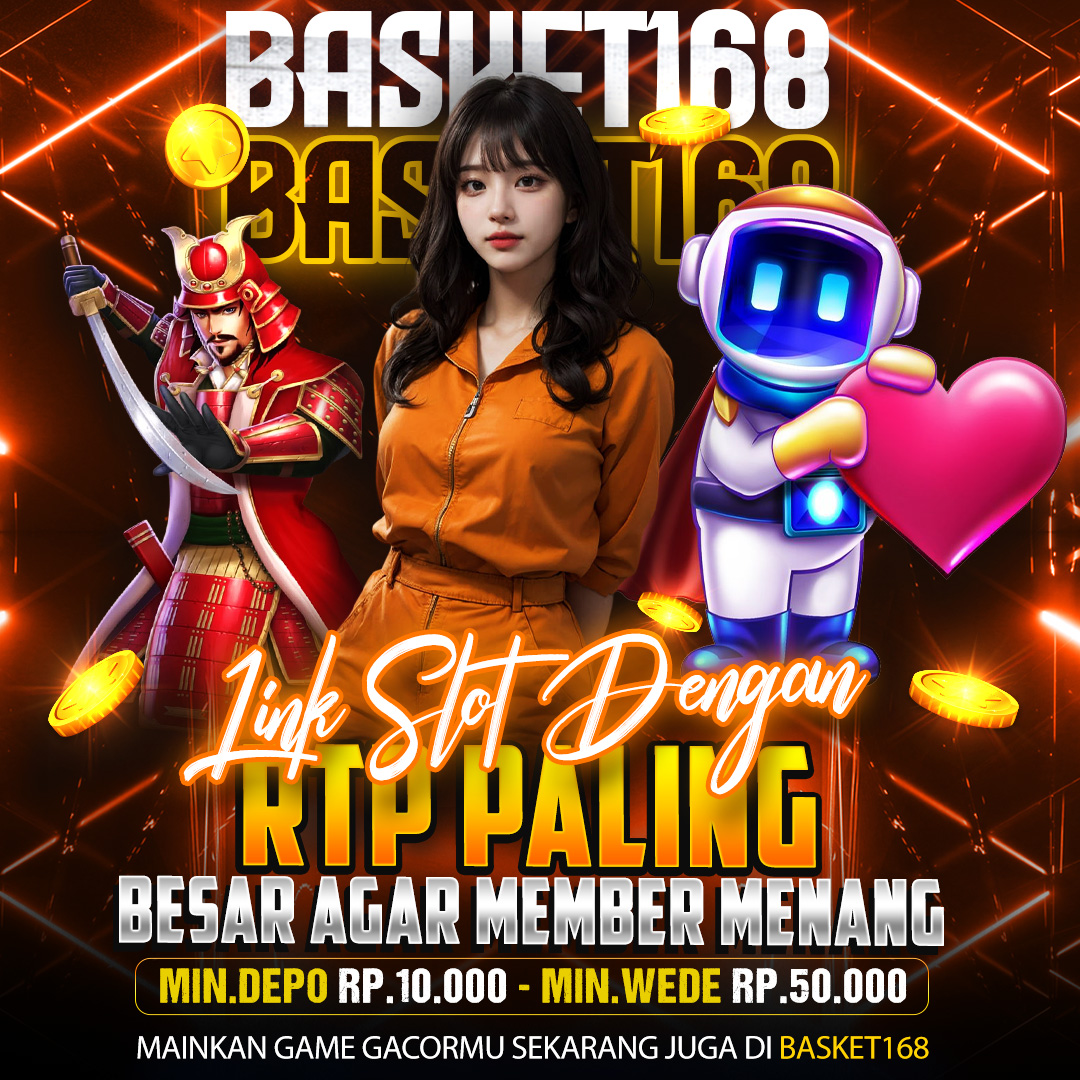 Basket168 Adalah Link Slot Dengan RTP Paling Besar Agar Member Menang image 1