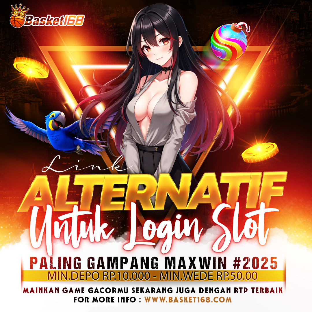 Basket168 : Link Alternatif Untuk Login Slot Paling Gampang Maxwin #2025 image 1
