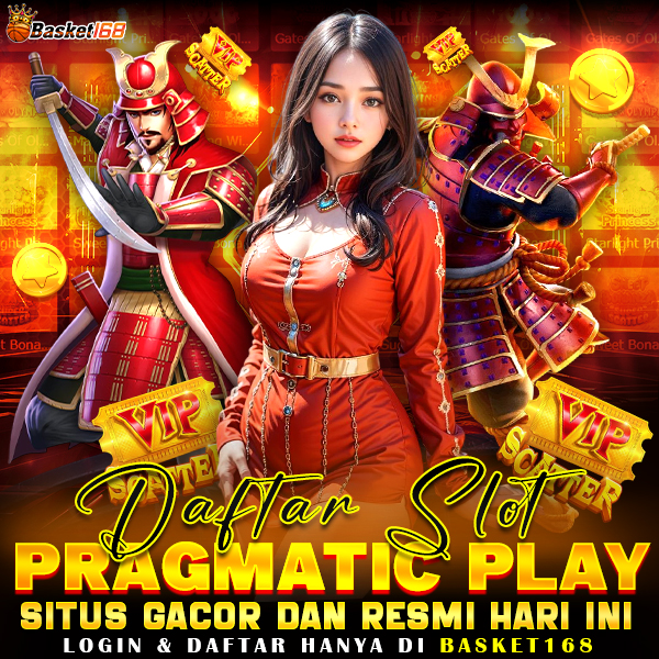 BASKET168 : Daftar Slot Pragmatic Play Situs Gacor & Resmi Hari Ini