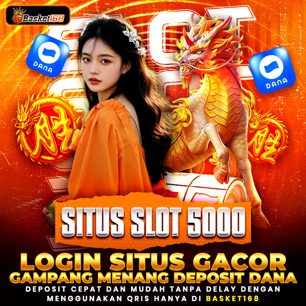 BASKET168 | Situs Slot 5000 Login Situs Gacor Gampang Menang Deposit Dana image 1