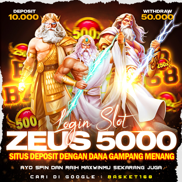 Basket168 - Login Slot Zeus 5000 Situs Deposit Dengan Dana Gampang Menang image 1