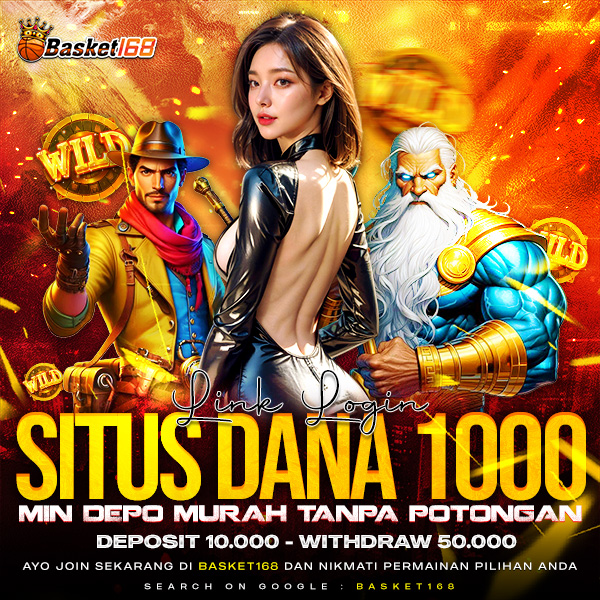 Slot Dana: Link Login Situs Dana 1000 Min Depo Murah Tanpa Potongan
