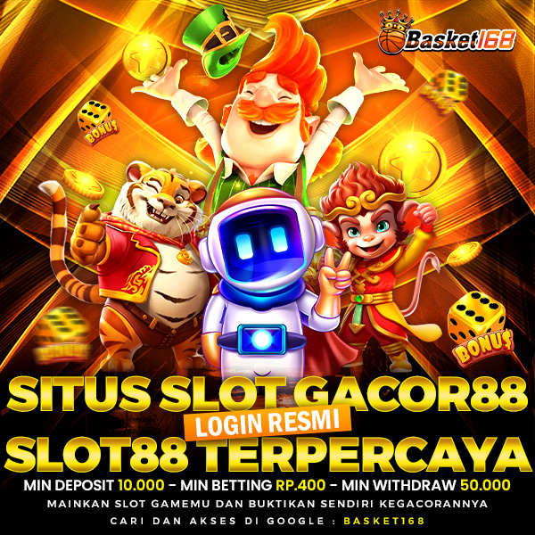 Basket168 : Situs Slot Gacor 88 Login Resmi & Slot88 Terpercaya