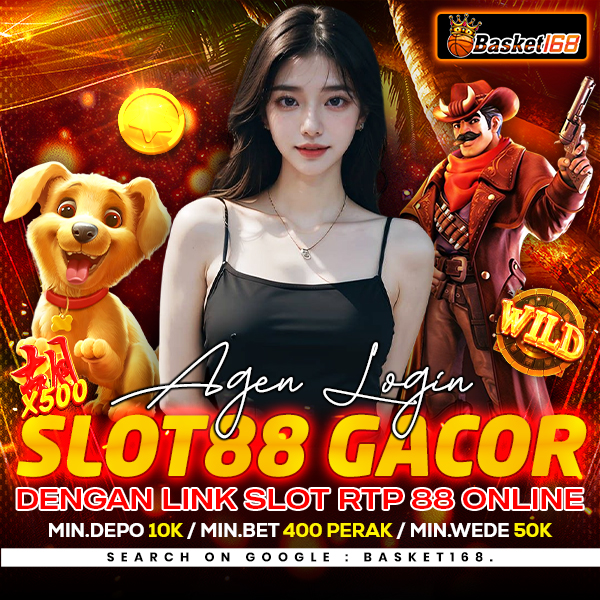 BASKET168 # Agen Login Slot88 Gacor Dengan Link Slot RTP 88 Online