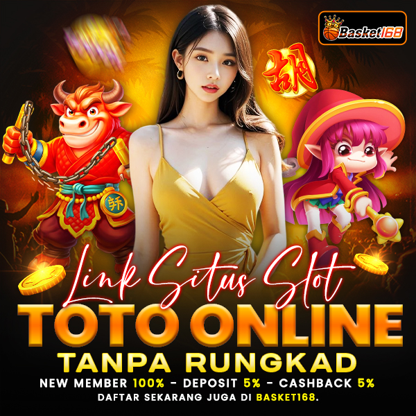BASKET168 Slot | Link Resmi Situs Toto Online Paling Gacor & Terpercaya