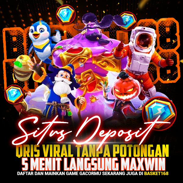 BASKET168 🚀 Situs Deposit Qris Viral Tanpa Potongan 5 Menit Langsung Maxwin  