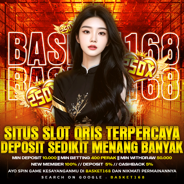 Basket168 : Situs Slot Online Deposit Qris Main Cepat Langsung Jackpot