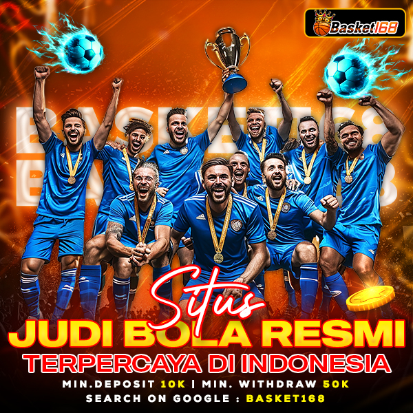 BASKET168 - Situs Judi Bola Resmi & Terpercaya Di Indonesia