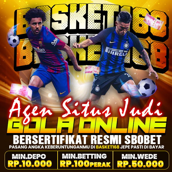 Basket168 - Agen Situs Judi bola Online Bersertifikat Resmi SBOBET