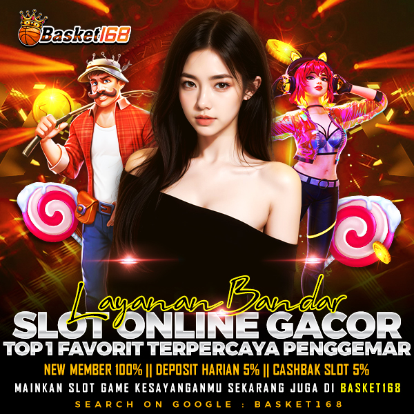 Basket168 # Layanan Bandar Slot Online Gacor Top 1 Favorit Terpercaya Penggemar
