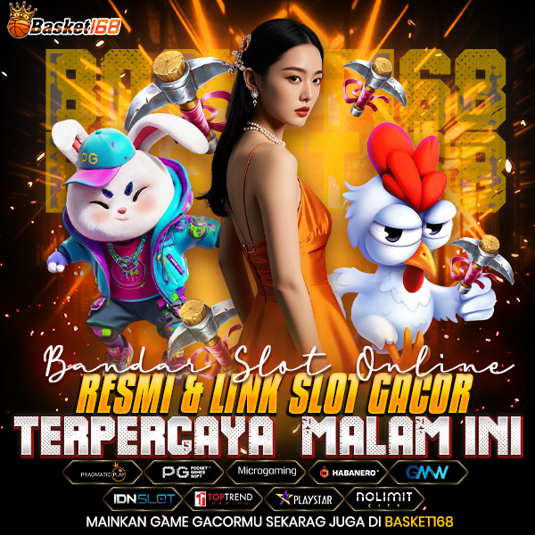 BASKET168 : Bandar Slot Online Resmi & Link Slot Gacor Terpercaya Malam Ini