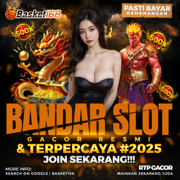 BASKET168 : Bandar Slot Gacor Resmi & Terpercaya #2025