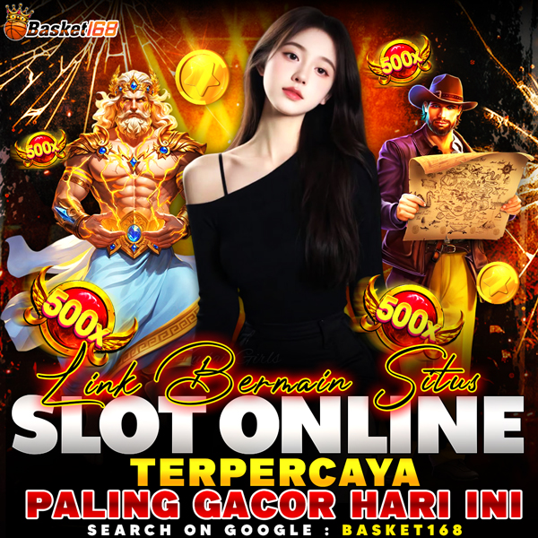 BASKET168 # Link Bermain Situs Slot Online Terpercaya Paling Gacor Hari Ini