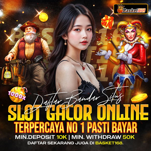 BASKET168: Daftar Bandar Situs Slot Gacor Online Maxwin Terpercaya No 1 Pasti Bayar