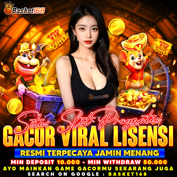 BASKET168 - Situs Slot Pragmatic Gacor Viral Lisensi Resmi Terpercaya Jamin Menang