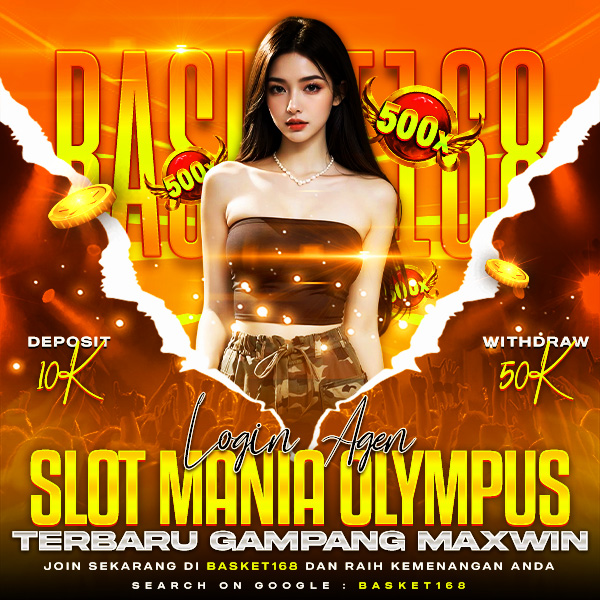 BASKET168 > Login Agen Slot Mania Olympus Terbaru Gampang Maxwin
