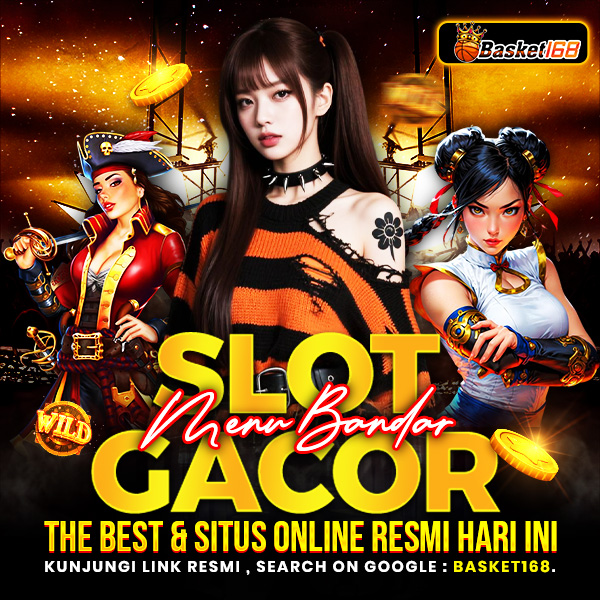 BASKET168 ⚡️ Menu Bandar Slot Gacor The Best & Situs Online Resmi Hari Ini image 1