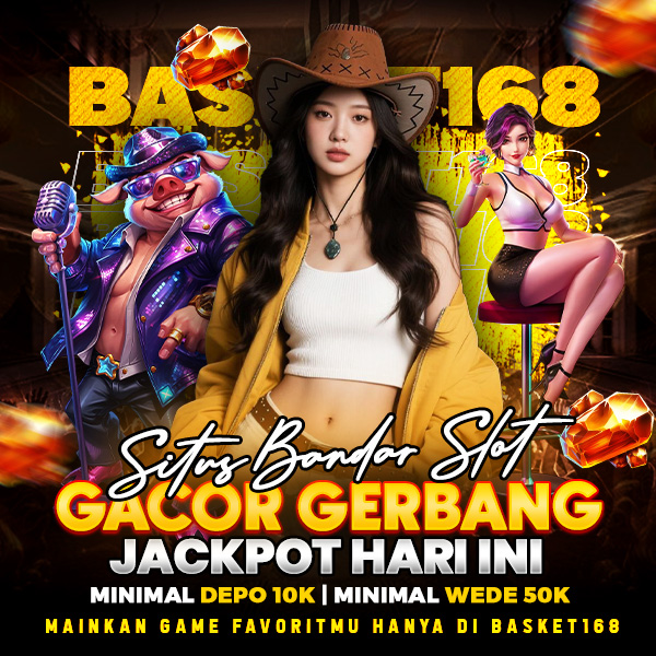 BASKET168 ⚡ Situs Bandar Slot Gacor Gerbang Jackpot Hari Ini