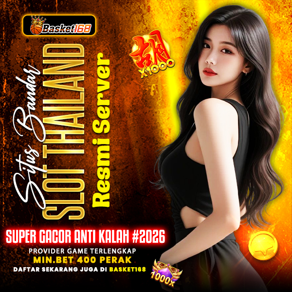 BASKET168: Situs Bandar Slot Thailand Resmi Server Super Gacor Anti Kalah 2026
