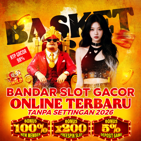 BASKET168 ✈️ Bandar Slot Gacor Online Terbaru Tanpa Settingan 2026