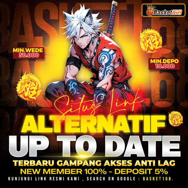 BASKET168: Situs Link Alternatif Up To Date Terbaru Gampang Akses Anti Lag