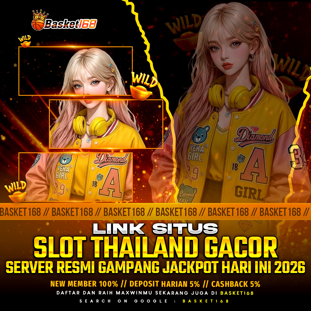 BASKET168: Situs Slot Server Thailand Gacor Resmi Gampang Menang Hari ...