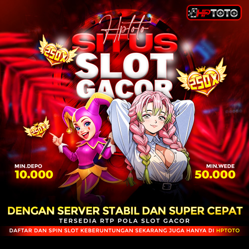 HPTOTO : Situs Slot Gacor Dengan Server Stabil Dan Super Cepat
