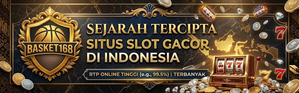 Situs Slot Gacor Terpercaya BASKET168 dengan RTP Live Tertinggi