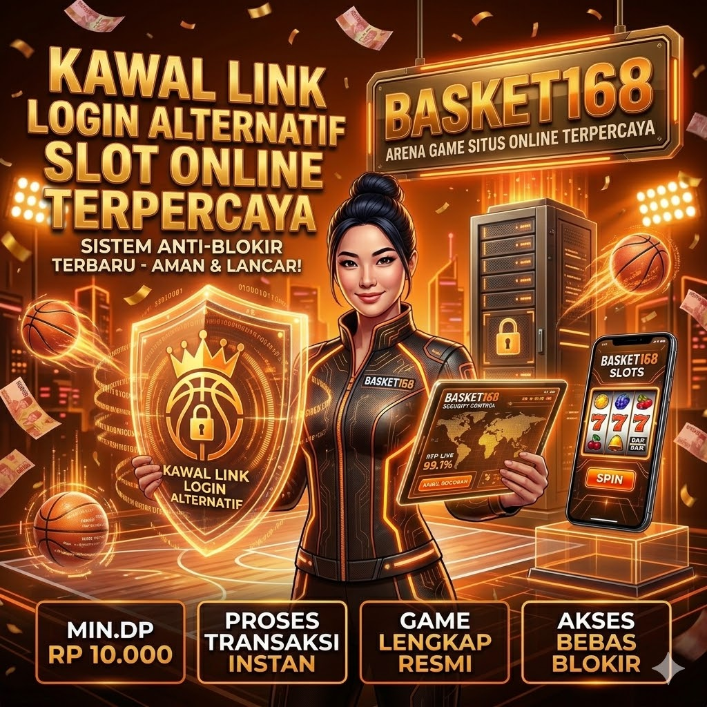BASKET168 - Kawal Login Alternatif Link Slot Online Terpercaya