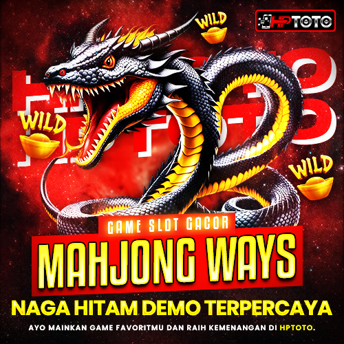 HPTOTO : Games Slot Gacor Mahjong Ways Naga Hitam Demo Terpercaya