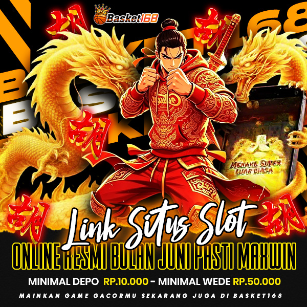 BASKET168 - Link Situs Slot Online Resmi Bulan Juni Pasti Maxwin