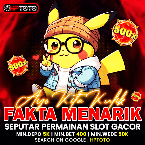 HPTOTO : Ayo Kita Kulik Fakta Menarik Seputar Permainan Slot Gacor