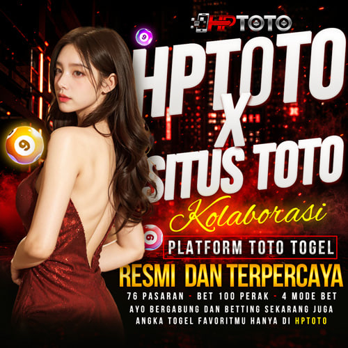 HPTOTO x SITUS TOTO : Kolaborasi Platform Toto Togel Resmi Dan Terpercaya