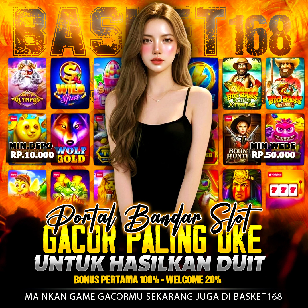 BASKET168 - Portal Bandar Slot Gacor Paling Oke Untuk Hasilkan Duit