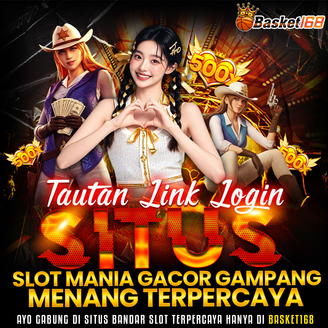 BASKET168: Tautan Link Login Situs Slot Mania Gacor Gampang Menang Terpercaya